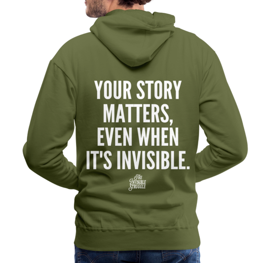 our story matters, even when it's invisible." unisex Premium Hoodie - olive green